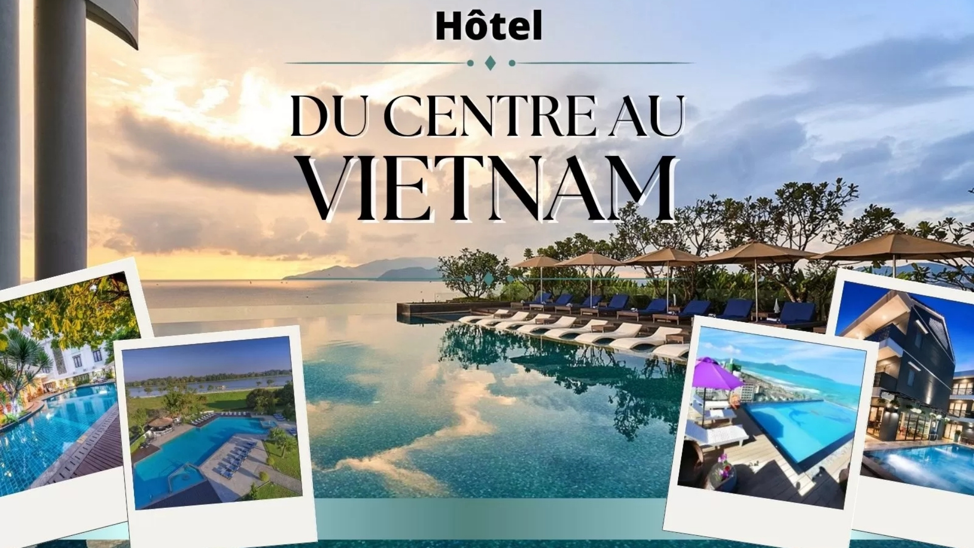 Comment bien choisir un hôtel du centre au Vietnam ?