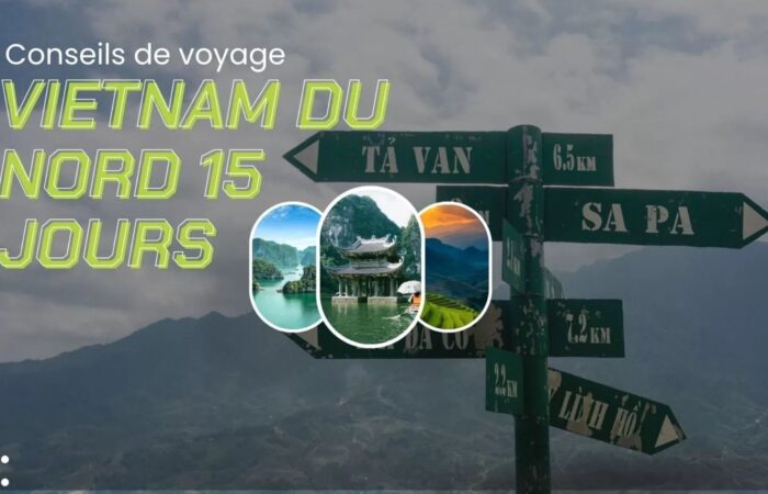 Comment bien préparer un circuit Vietnam du nord 15 jours?