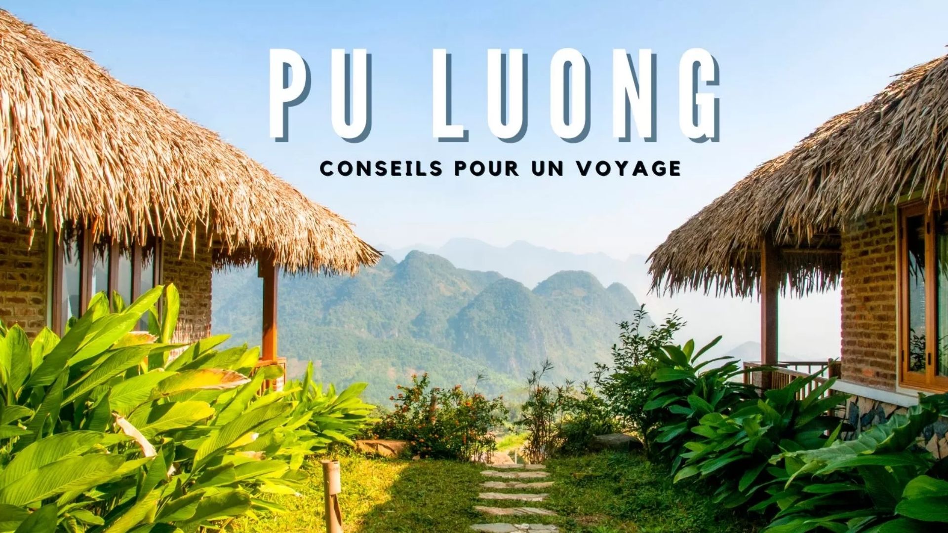 Conseils pour un voyage inoubliable à Pu Luong