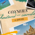 Conseils voyage Thaïlande Cambodge 15 jours