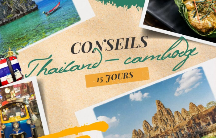 Conseils voyage Thaïlande Cambodge 15 jours