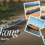 Croisière sur le Mékong 8 jours 7 nuits : Itinéraire et conseils utiles