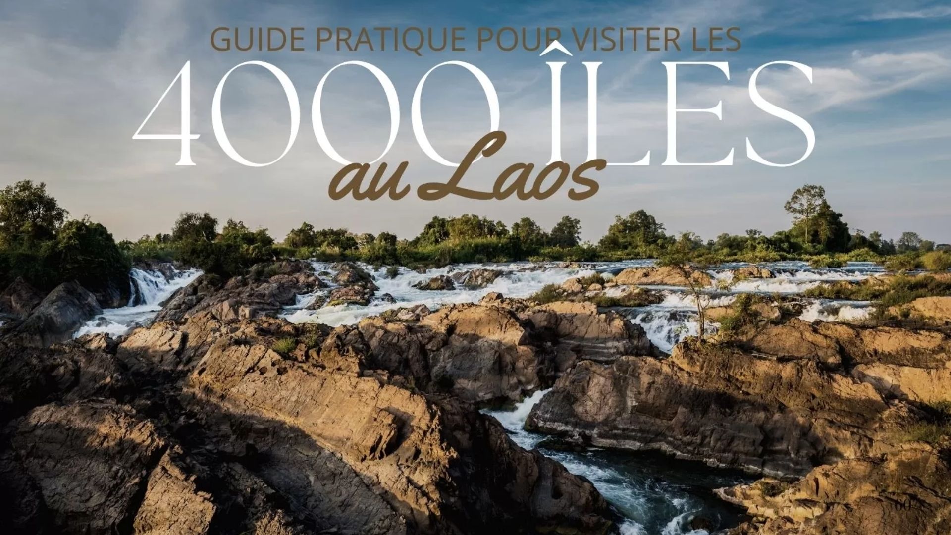Guide pratique pour visiter les 4000 îles au Laos