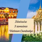 Itinéraire 3 semaines Vietnam Cambodge