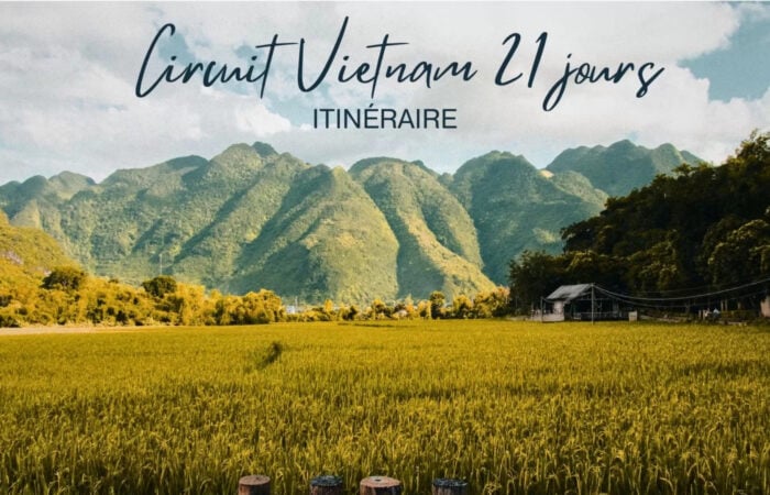 Circuit Vietnam 21 jours : itinéraire complet et conseils