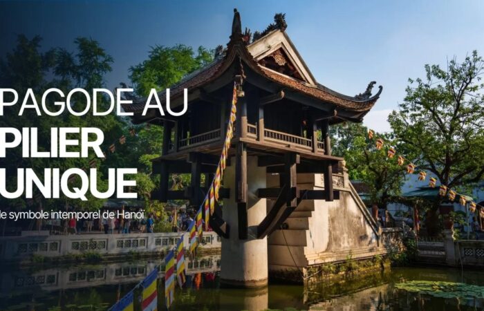 Pagode au Pilier Unique : le symbole intemporel de Hanoï