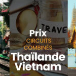 Prix circuits combinés Thaïlande Vietnam