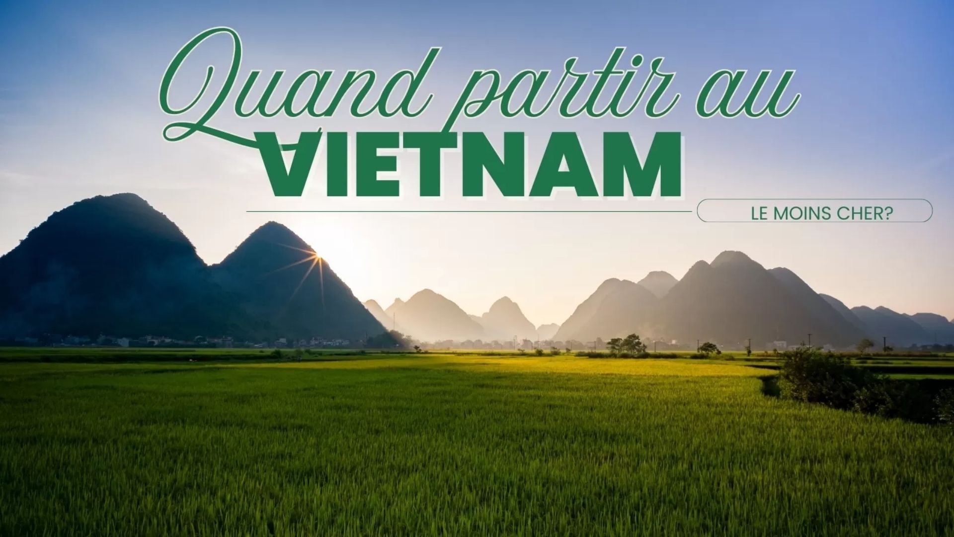 Quand partir au Vietnam le moins cher?
