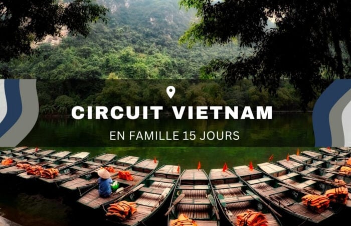 Le circuit Vietnam 15 jours en famille