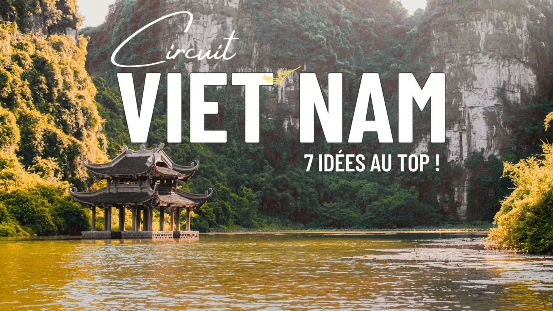 Quel circuit Vietnam choisir ? 7 idées pour bien voyager