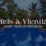 Top 7 hôtels à Vientiane pour tous les budgets