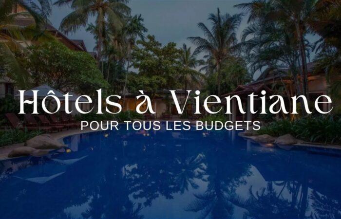 Top 7 hôtels à Vientiane pour tous les budgets