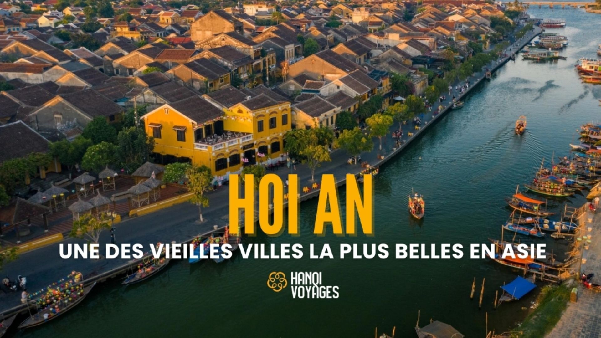 Vieille ville de Hoi An – une des villes la plus belles en Asie