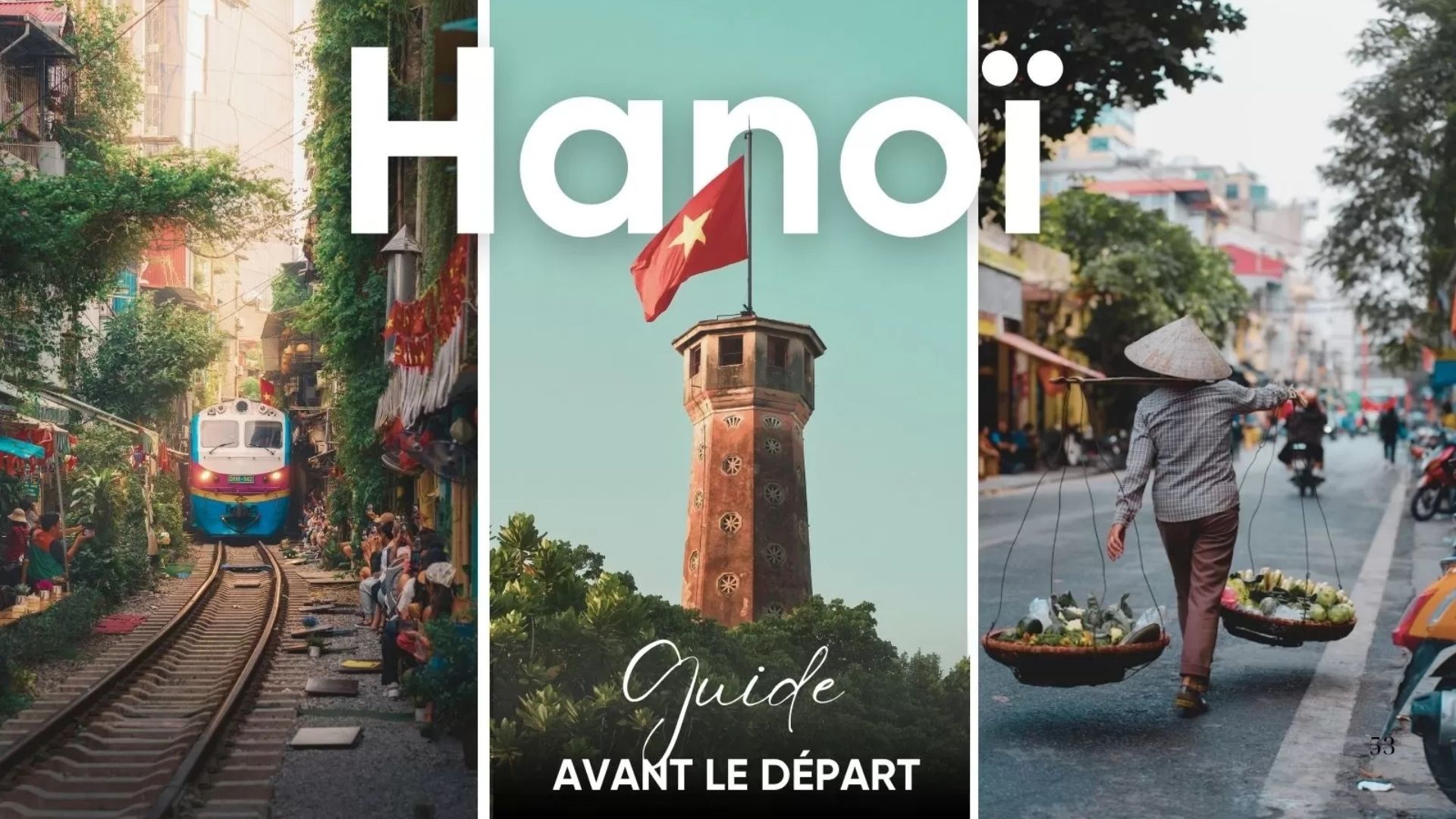 Visite Hanoi : Tout ce que vous devez savoir avant de partir