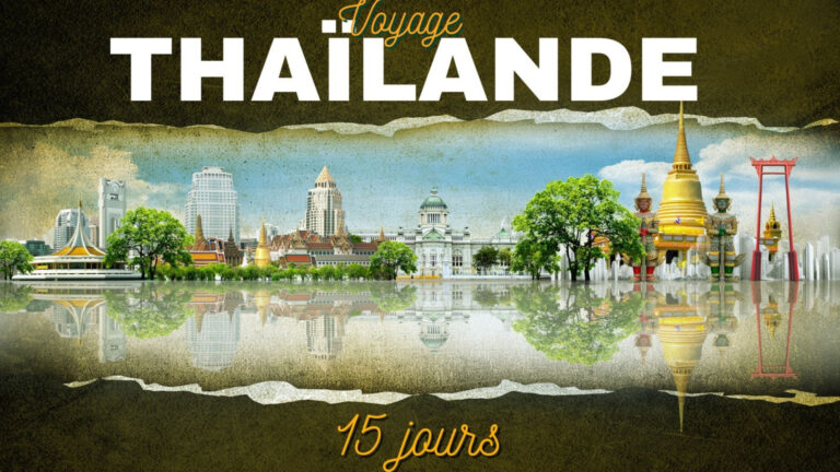 Voyage Thaïlande 15 jours : Le guide ultime pour un séjour parfait