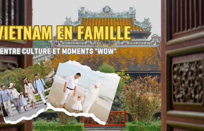 Voyage au Vietnam en famille, entre héritage culturel et moments “wow”