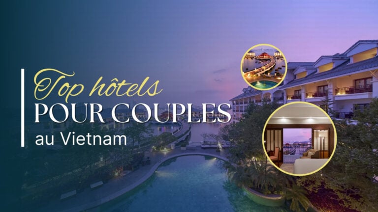 Top 10 meilleurs hôtels pour couples au Vietnam