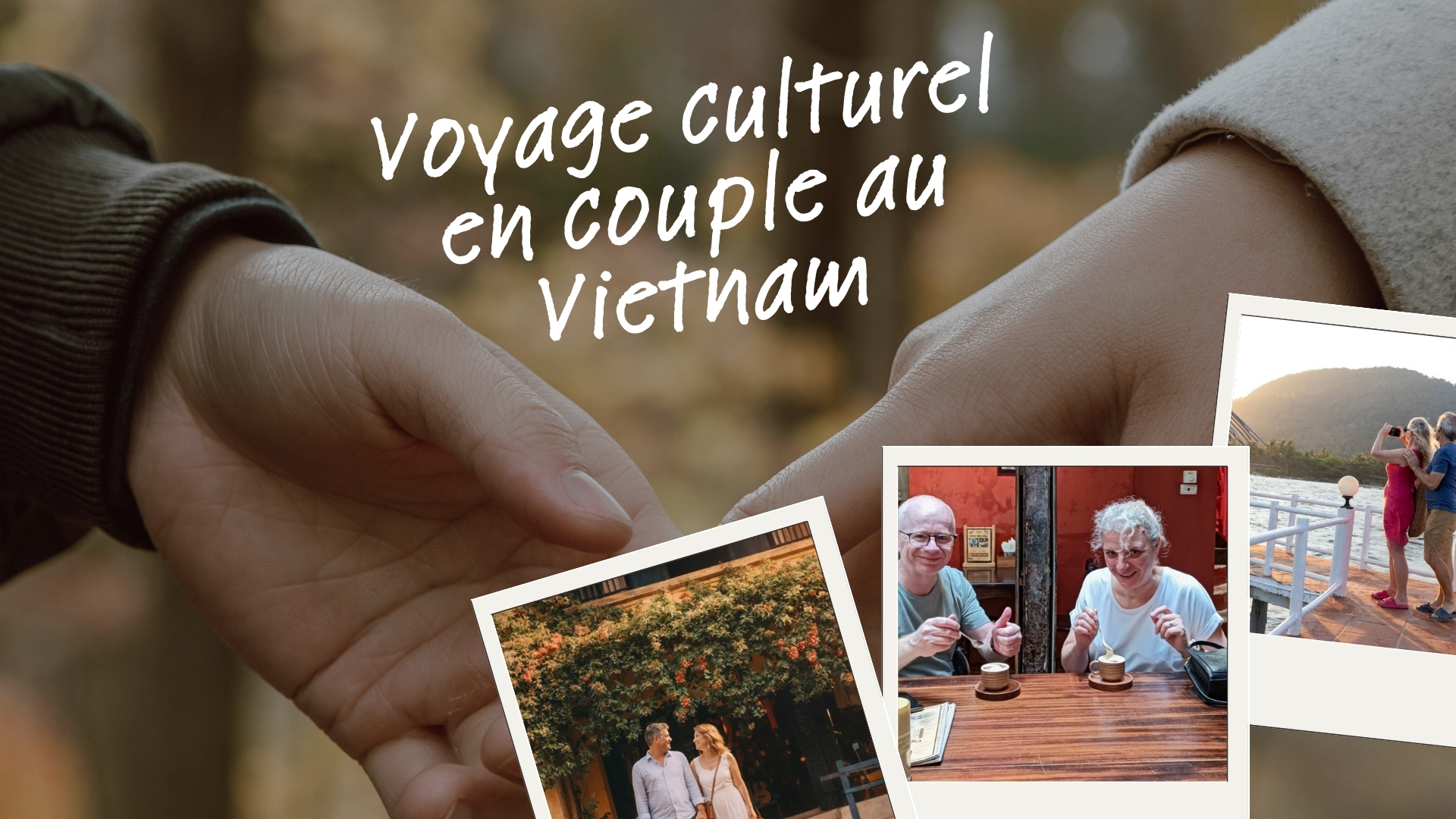 Voyage culturel en couple au Vietnam, entre héritage et arts