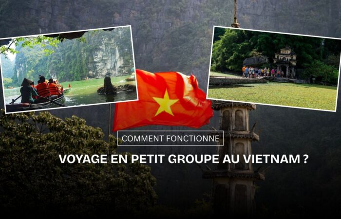 Comment fonctionne un voyage en petit groupe au Vietnam ?