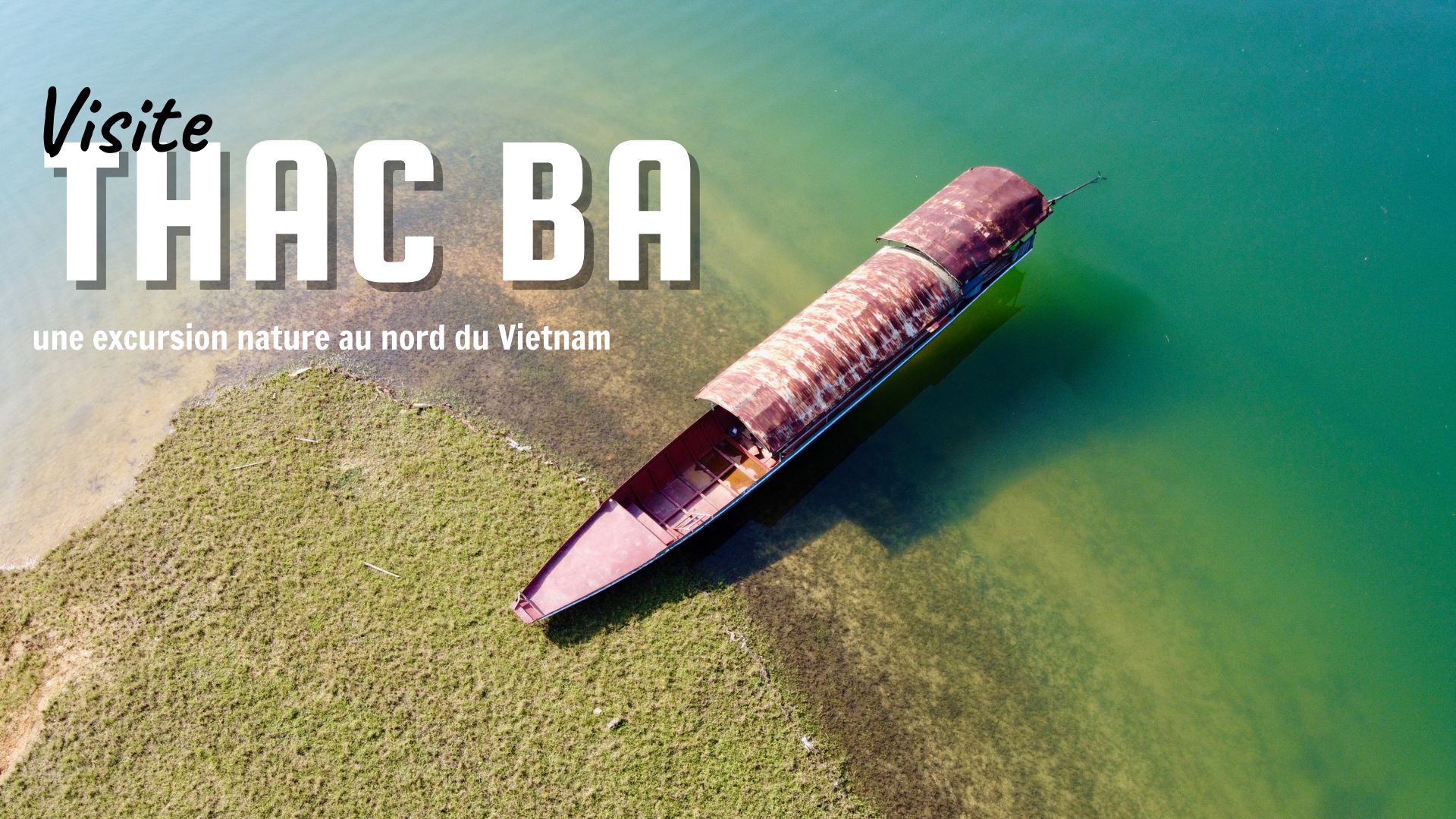 Visite du lac Thac Ba