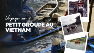 featured voyage en petit groupe au vietnam