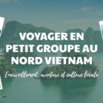 featured voyager en petit groupe au nord du vietnam