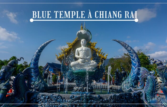 Blue Temple à Chiang Rai : une visite courte qui marque vraiment