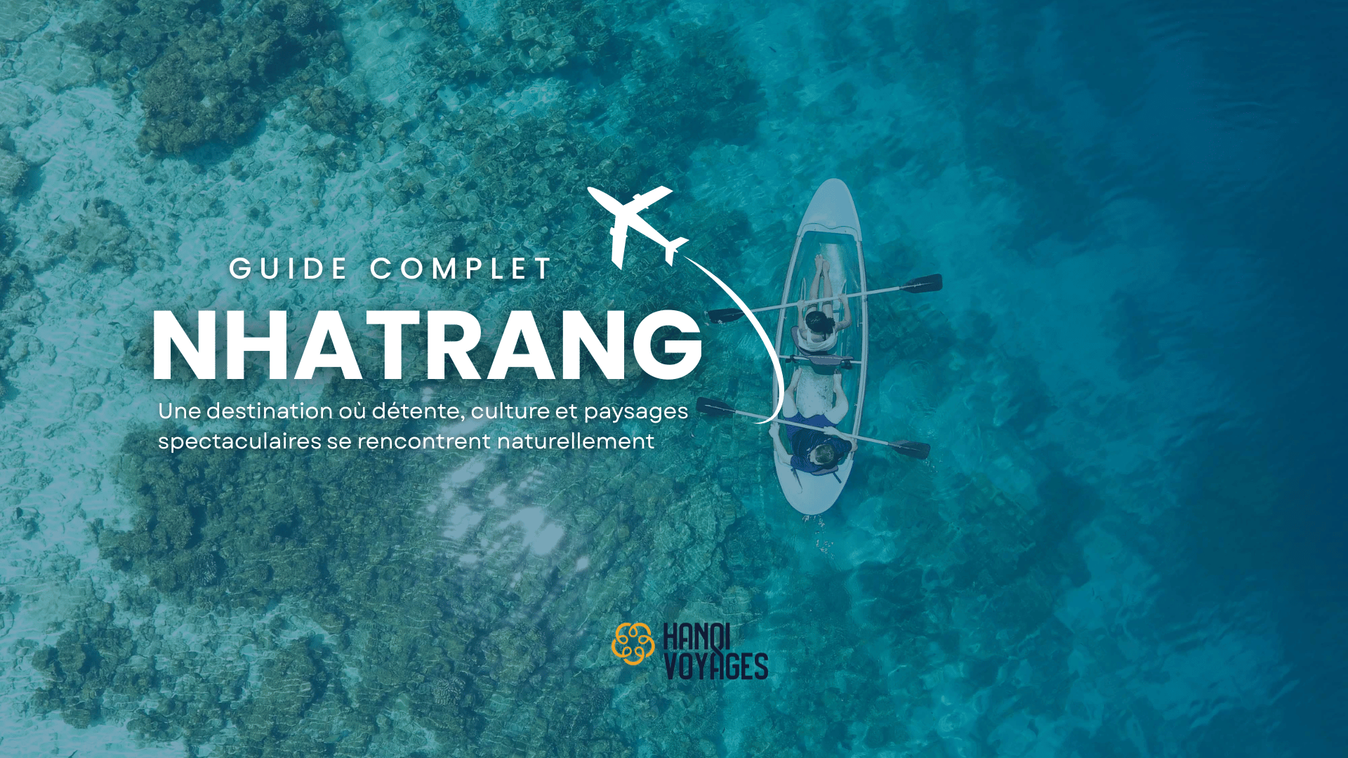 Nha Trang guide complet : explorer la perle balnéaire du Vietnam