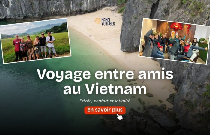 Voyage entre amis au Vietnam : circuits privés, confort et intimité