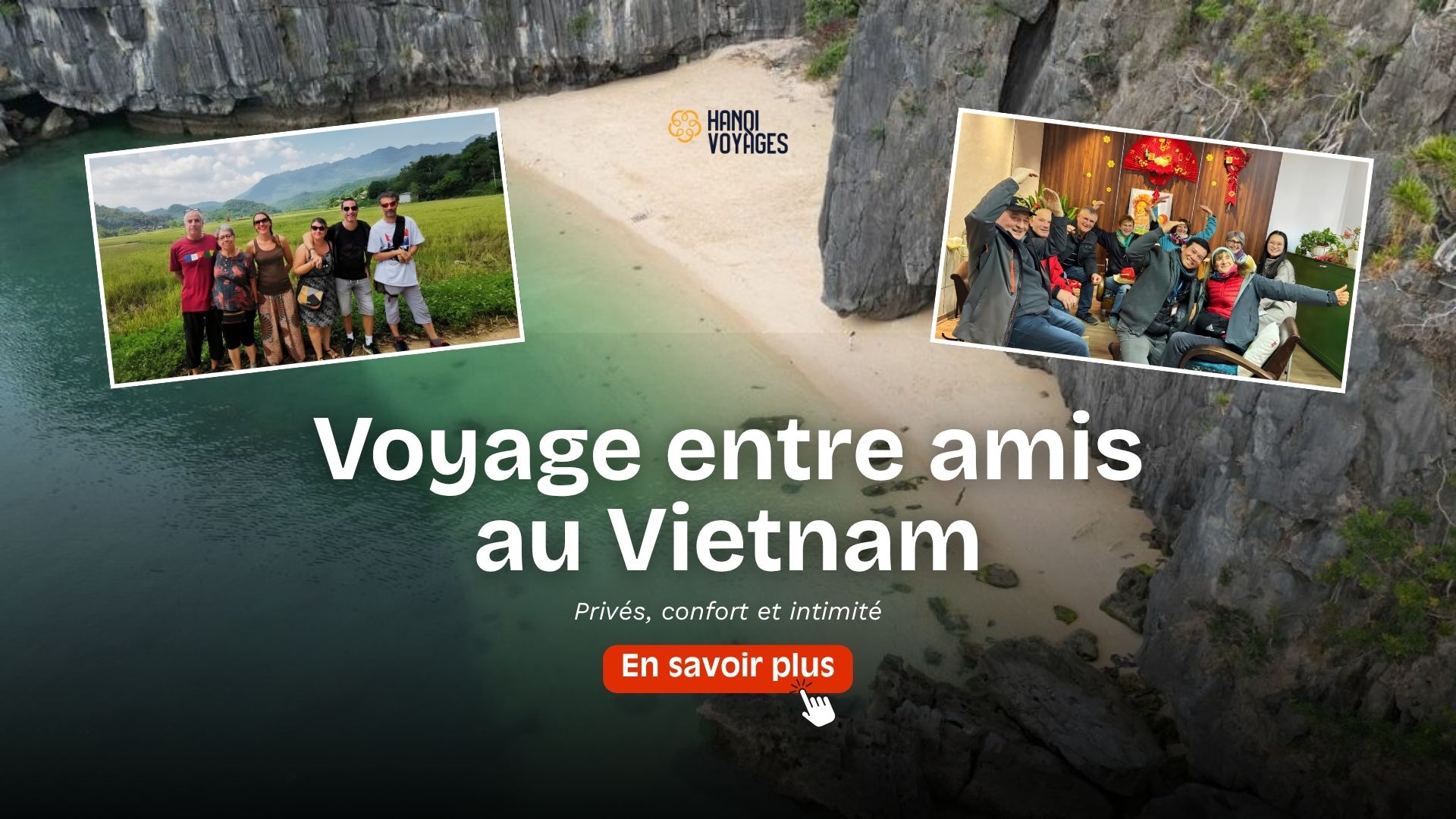 Voyage entre amis au Vietnam : circuits privés, confort et intimité