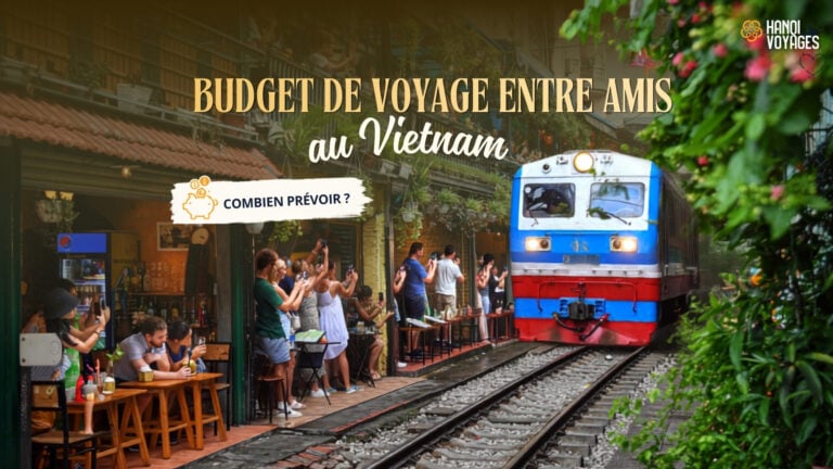 Budget de voyage entre amis au Vietnam : combien prévoir ?