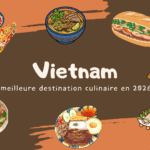 Le Vietnam sacré meilleure destination culinaire du monde en 2026