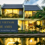 Villa au Vietnam : pourquoi c’est le meilleur choix entre amis