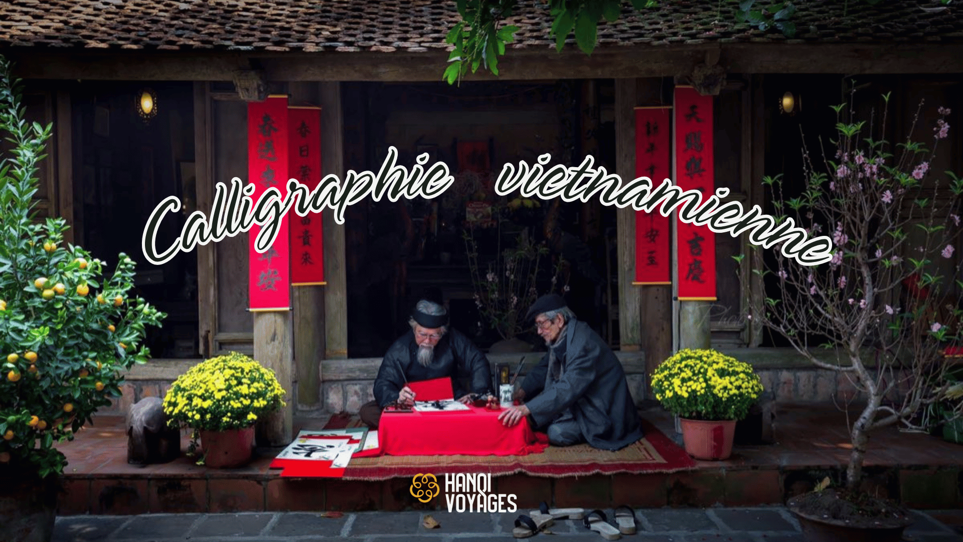 La calligraphie vietnamienne, un art qui fascine et inspire