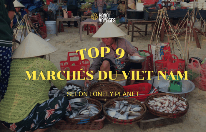 9 marchés au Vietnam à découvrir selon Lonely Planet
