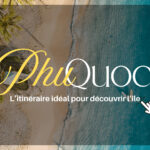 Phu Quoc en 2 jours : un itinéraire pour découvrir l’essentiel de l’île